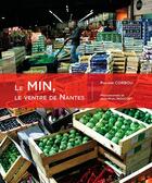 Couverture du livre « Le Min, le ventre de Nantes » de Jean-Marc Mouchet et Philippe Corbou aux éditions D'orbestier