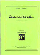 Couverture du livre « Donnez-moi la main » de Frederic Laurent aux éditions Art Et Comedie