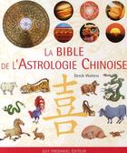 Couverture du livre « La bible de l'astrologie chinoise » de Derek Walters aux éditions Guy Trédaniel