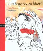 Couverture du livre « Des Tomates En Hiver ! » de Villeneuve/Roberts aux éditions 400 Coups
