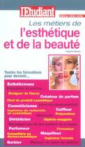 Couverture du livre « Les metiers de l'esthetique et de la beaute » de Virginie Mateo aux éditions L'etudiant