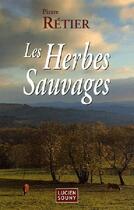 Couverture du livre « Herbes sauvages (les) » de Pierre Retier aux éditions Lucien Souny