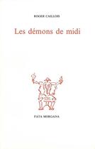 Couverture du livre « Les démons de midi » de Andre Masson et Roger Caillois aux éditions Fata Morgana