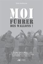 Couverture du livre « Moi, Führer des Wallons ! » de Eddy De Bruyne aux éditions Luc Pire