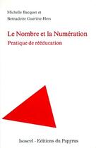 Couverture du livre « Le nombre et la numération ; pratique de rééducation » de Gueri Hess Bacq aux éditions Papyrus