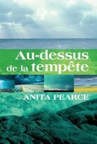 Couverture du livre « Au-dessus de la tempête » de Anita Pearce aux éditions Foi Et Victoire