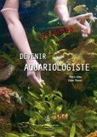Couverture du livre « Devenir aquariologiste ? (2e édition) » de Pierre. Gilles et Didier Theron aux éditions Institut Oceanographique