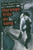 Couverture du livre « Harengs frits au sang » de Jean Duperray aux éditions L'arbre Vengeur
