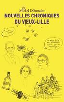 Couverture du livre « Nouvelles chroniques du Vieux-Lille » de Michel L'Oustalot aux éditions Les Lumieres De Lille