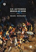 Couverture du livre « Un automne rouge et noir » de Menard Marc aux éditions Editions Tete Premiere