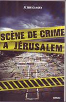 Couverture du livre « Scène de crime à Jérusalem » de Alton Gansky aux éditions Ourania
