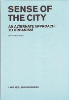Couverture du livre « Sense of the city » de Mirko Zardini aux éditions Lars Muller