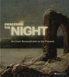 Couverture du livre « Awakening the night art from romanticism to the present » de Husslein-Arco A aux éditions Prestel