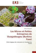 Couverture du livre « Les micros et petites entreprises de Ouagadougou (Burkina Faso) » de Simon Barussaud aux éditions Editions Universitaires Europeennes