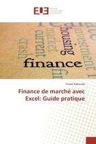 Couverture du livre « Finance de marche avec excel: guide pratique » de Hamouda Foued aux éditions Editions Universitaires Europeennes