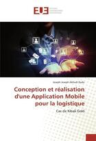 Couverture du livre « Conception et realisation d'une application mobile pour la logistique » de Akhudi Dudu Joseph aux éditions Editions Universitaires Europeennes