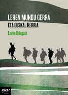 Couverture du livre « Lehen mundu gerra eta euskal herria » de Eneko Bidegain aux éditions Elkar
