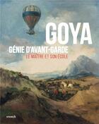 Couverture du livre « Goya, génie d'avant-garde ; le maître et son école » de  aux éditions Snoeck Gent
