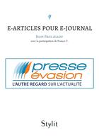 Couverture du livre « E-articles pour e-journal - tribunes de presse » de Jean-Paul Allou aux éditions Stylit