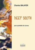 Couverture du livre « Deep south pour quintette de cuivres » de Balayer Charles aux éditions Delatour