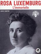 Couverture du livre « Rosa Luxemburg : l'immortelle » de Lucile Chastre aux éditions Oskar