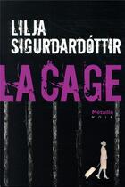 Couverture du livre « La cage » de Lilja Sigurdardottir aux éditions Metailie