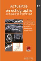 Couverture du livre « Actualités en échographie de l'appareil locomoteur Tome 19 » de Philippe Meyer et Collectif Petit Fute et Raphael Campagna et Marie Faruch-Bilfed et Antoine Ponsot aux éditions Sauramps Medical