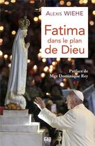 Couverture du livre « Fatima dans le plan de dieu » de Alexis Wiehe aux éditions Des Beatitudes