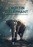 Couverture du livre « Crottin d'elephant - chronique d'un burnout soigne au sri lanka » de Derubrouck C. aux éditions Sydney Laurent