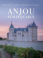Couverture du livre « Anjou remarquable » de Joel Klinger et Sophie Granger et Valeria Pontorno et Kevin Siao aux éditions Geste
