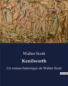 Couverture du livre « Kenilworth : Un roman historique de Walter Scott » de Walter Scott aux éditions Culturea