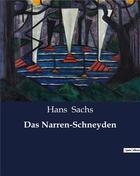 Couverture du livre « Das Narren-Schneyden » de Hans Sachs aux éditions Culturea