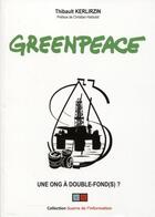 Couverture du livre « Greenpeace ; une ONG à double-fond(s) ? » de Thibault Kerlirzin aux éditions Va Press