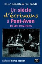Couverture du livre « Un siècle d'écrivains à Pont-Aven et ses environs » de Bruno Geneste et Paul Sanda aux éditions Montagnes Noires