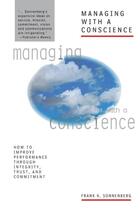 Couverture du livre « Managing with a conscience - how to improve perforance through integrity, trust, and commitment » de Sonnenberg Frank K. aux éditions Mcgraw-hill Education