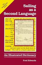 Couverture du livre « Sailing as a second language - an illustrated dictionary » de Edwards Fred aux éditions Mcgraw-hill Education