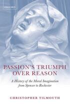 Couverture du livre « Passion's Triumph over Reason: A History of the Moral Imagination from » de Tilmouth Christopher aux éditions Oup Oxford