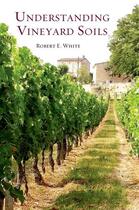 Couverture du livre « Understanding Vineyard Soils » de White Robert aux éditions Oxford University Press Usa