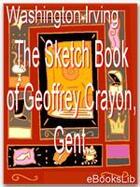 Couverture du livre « The Sketch Book of Geoffrey Crayon, Gent. » de Washington Irving aux éditions Ebookslib