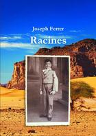 Couverture du livre « Racines » de Joseph Ferrer aux éditions Lulu