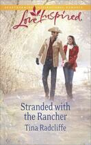 Couverture du livre « Stranded with the Rancher (Mills & Boon Love Inspired) » de Radcliffe Tina aux éditions Mills & Boon Series