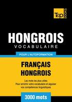 Couverture du livre « Vocabulaire Français-Hongrois pour l'autoformation - 3000 mots » de Andrey Taranov aux éditions T&p Books