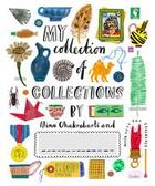 Couverture du livre « My collection of collections » de Nina Chakrabarti aux éditions Laurence King
