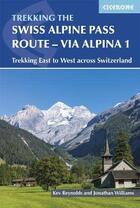 Couverture du livre « TREKKING THE SWISS VIA ALPINA - 19 STAGES EAST TO WEST ACROSS SWITZERLAND » de Kev Reynolds aux éditions Cicerone Press