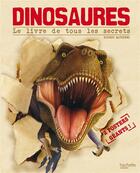 Couverture du livre « Dinosaures, le livre de tous les secrets » de Rupert Matthews aux éditions Hachette Enfants