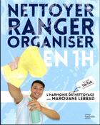 Couverture du livre « Nettoyer, ranger, organiser en 1h : l'harmonie du nettoyage avec Marouane Lebbad » de Marouane Lebbad aux éditions Hachette Pratique