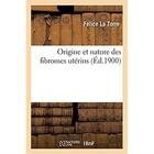 Couverture du livre « Origine et nature des fibromes utérins » de La Torre Felice aux éditions Hachette Bnf