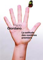 Couverture du livre « La solitude des nombres premiers » de Paolo Giordano aux éditions Seuil