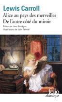 Couverture du livre « Alice au pays des merveilles ; de l'autre côté du miroir » de Lewis Carroll aux éditions Folio