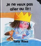 Couverture du livre « Je ne veux pas aller au lit » de Tony Ross aux éditions Gallimard-jeunesse